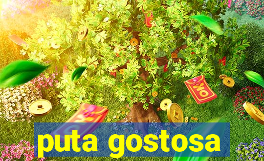 puta gostosa